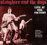 Slaughter And The Dogs : Live at the Factory